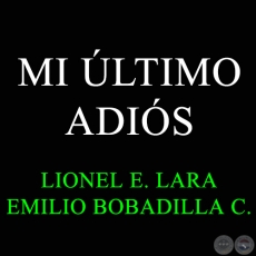 MI ÚLTIMO ADIÓS - LIONEL E. LARA